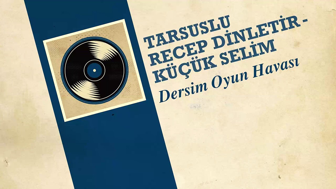 Tarsuslu Recep Dinletir & Küçük Selim - Dersim Oyun Havası (45'lik)
