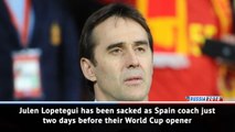 Spain sack Lopetegui on eve of World Cup