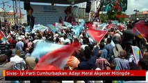 Sivas- İyi Parti Cumhurbaşkanı Adayı Meral Akşener Mitingde Konuştu -5