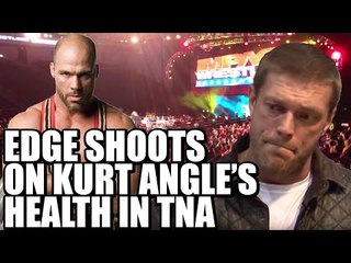 Edge shoots on Kurt Angle and his health in TNA