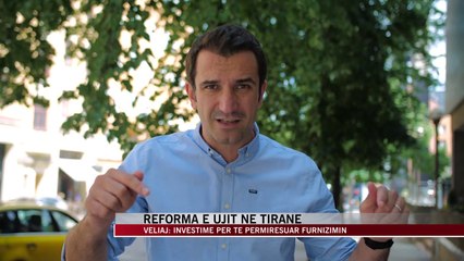 Reforma e ujit në Tiranë - News, Lajme - Vizion Plus