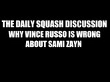 Why Vince Russo Is Wrong About Sami Zayn- Daily Squash 392