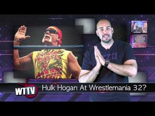 Hulk Hogan At Wrestlemania 32?! Ronda Rousey In WWE? - WTTV News