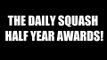 The Daily Squash Wrestling Half Year Awards! Daily Squash 426!