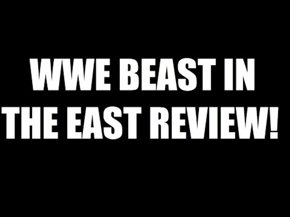 WWE Beast In The East Review! Daily Squash 432!