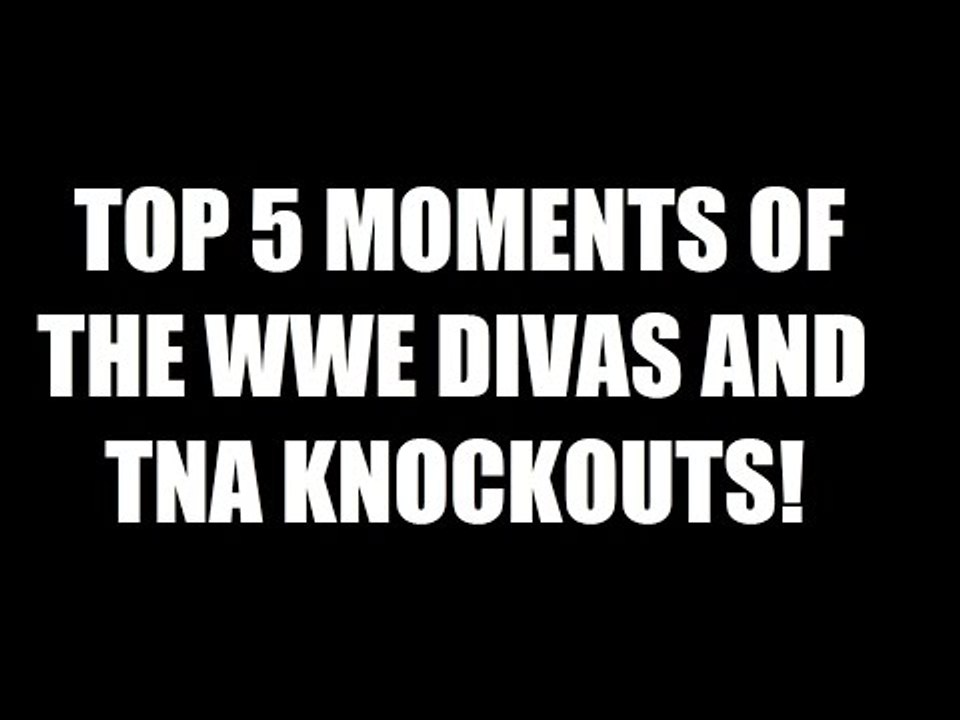 Top 5 WWE Divas And TNA Knockouts Moments! Daily Squash 440!