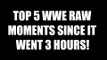 Top 5 WWE Raw Moments Since It Went 3 Hours! Daily Squash 425!