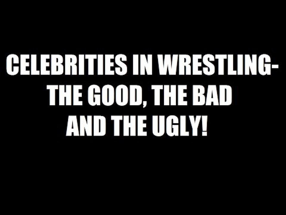 Celebrities In Wrestling- The Good, The Bad and The Ugly! Daily Squash 462!