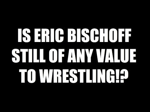 Is Eric Bischoff Still Of Value To Wrestling!? Daily Squash 476!