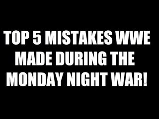 Top 5 Mistakes WWE Made During The Monday Night War! Daily Squash 455!