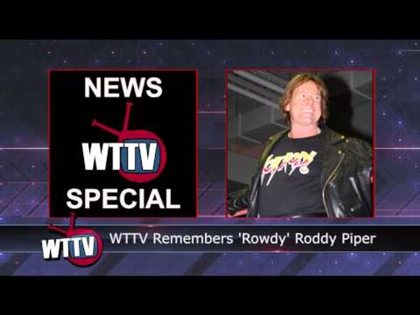 'Rowdy' Roddy Piper Tribute - WTTV News Special