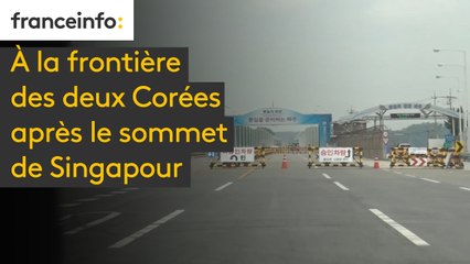A la frontière des deux Corées après le sommet de Singapour