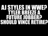 Should AJ Styles Avoid WWE? Tyler Breeze = Fandango 2.0?