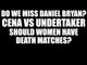 Should Daniel Bryan Retire? Is Undertaker Vs Cena a Dead Cert?