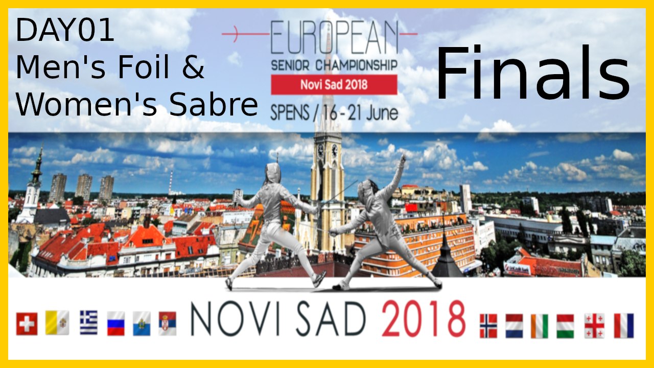 European Championships Day01 Finals - Men's Foil Individual, Women's Sabre Individual