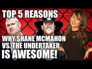 Top 5 Reasons Why Shane McMahon vs The Undertaker Will Be AWESOME!