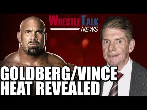 Goldberg / Vince McMahon Heat Revealed! Ronda Rousey To WWE? | WrestleTalk News