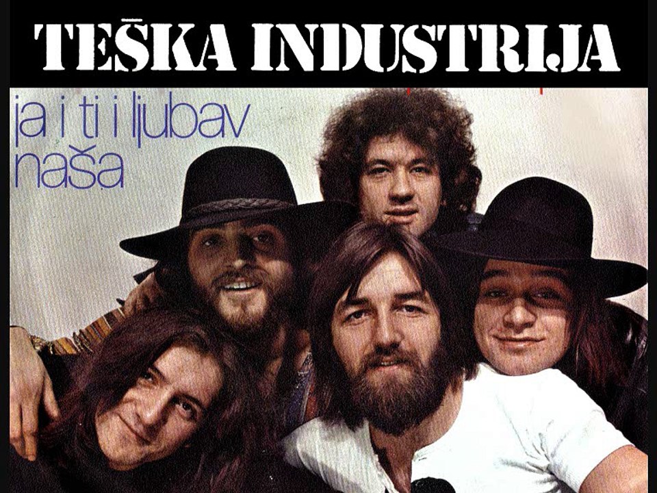 TEŠKA INDUSTRIJA - Ja i ti i ljubav naša (1977)