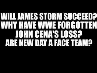 Will James Storm Succeed in WWE? Why Have WWE Forgotten John Cena's Loss?