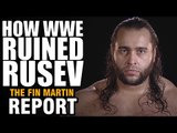 How WWE Ruined Rusev & Why He Might Need To Turn Face | Fin Martin Report Podcast Mini