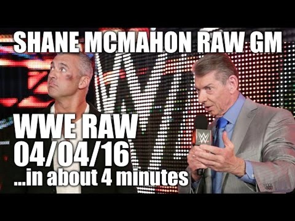 Shane McMahon as RAW GM! Huge NXT Debuts! - WWE RAW 04/04/16...in about 4 minutes