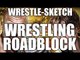 WrestleSketch - Wrestling Roadblock