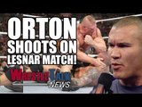 Randy Orton Shoots On Brock Lesnar WWE Match! Samoa Joe Debuting On WWE Soon? | WrestleTalk News