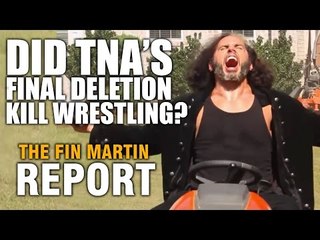 Was TNA's Final Deletion A Work Of Art...Or The Death Of Wrestling? | Fin Martin Report Podcast Mini