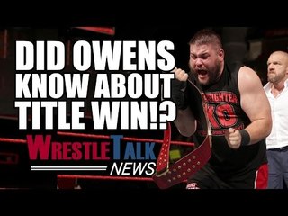 Did Kevin Owens Know About WWE Universal Title Win?! | WrestleTalk News