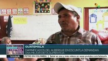 Guatemala: albergados piden una mejor dieta alimenticia