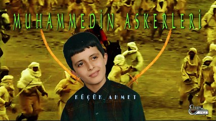 Küçük Ahmet  - Muhammedin Askerleri  (Official Audio)