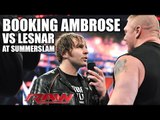 Why It Should Really Be Dean Ambrose Vs Brock Lesnar At Summerslam! | Fin Martin Report Mini