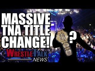Massive TNA Title Change! Major Spoilers Inside… TNA Backstage Update!  | WrestleTalk News