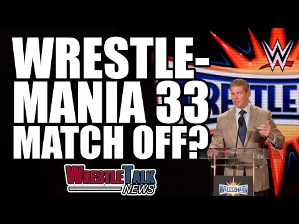 Backstage Heat On TNA Star! BIG WWE Wrestlemania 33 Match Cancelled? | WrestleTalk News Feb. 2017