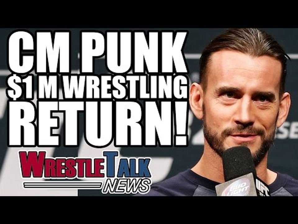 CM Punk Offered $1M For Wrestling Return! WWE S...