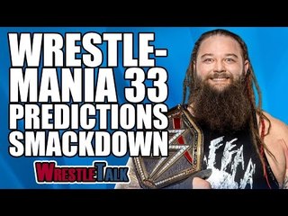 WWE Wrestlemania 33 Predictions Part II: Smackdown! | WrestleTalk Special