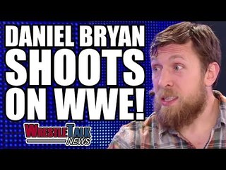 Daniel Bryan Shoots On WWE, Working On In-Ring Return! | WrestleTalk News June 2017