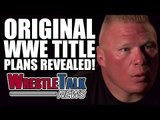 WWE Stars Shoot On Fans! Original WWE Title Plans Revealed! | WrestleTalk News May 2017