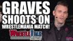 Brock Lesnar Changed Wrestlemania Plans! Corey Graves SHOOTS On WWE Match! | WrestleTalk News 2017
