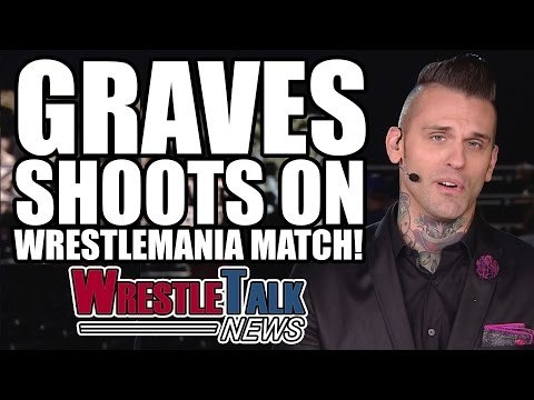 Brock Lesnar Changed Wrestlemania Plans! Corey Graves SHOOTS On WWE Match! | WrestleTalk News 2017
