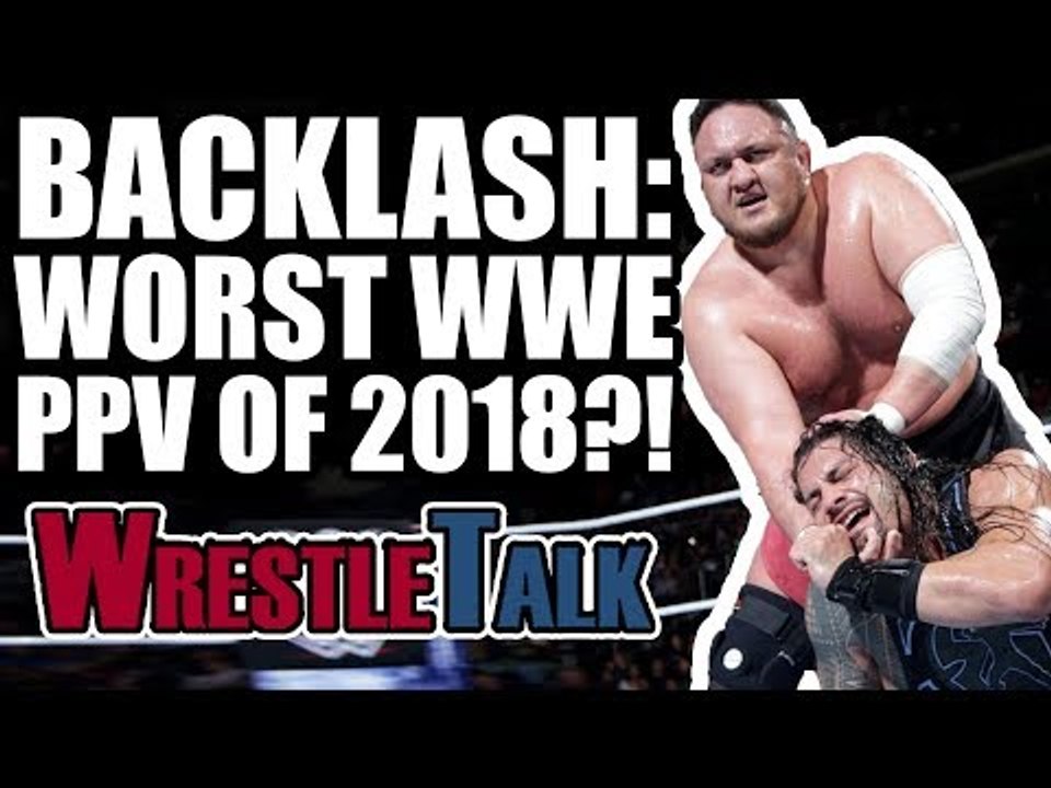 Worst WWE PPV Of The Year?! | WWE Backlash, 2018 Review