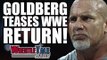 Goldberg Teases WWE Return! Top Star Turns Down WWE! | WrestleTalk News June 2017