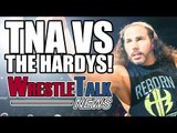 WWE Dont Want Broken Hardys Gimmick? TNA Vs Matt & Jeff Hardy! | WrestleTalk News May 2017