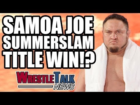 Samoa Joe Summerslam WIN Push! Brock Lesnar To UFC!? | WrestleTalk News Aug. 2017