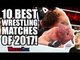 10 Best Wrestling Matches Of 2017… According To Luke Owen (WWE, ROH, New Japan & More!)