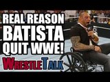 Real Reason Batista QUIT WWE in 2010!