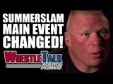 WWE Summerslam Main Event Changed! Scott Steiner Shoots On Triple H! | WrestleTalk News June 2017