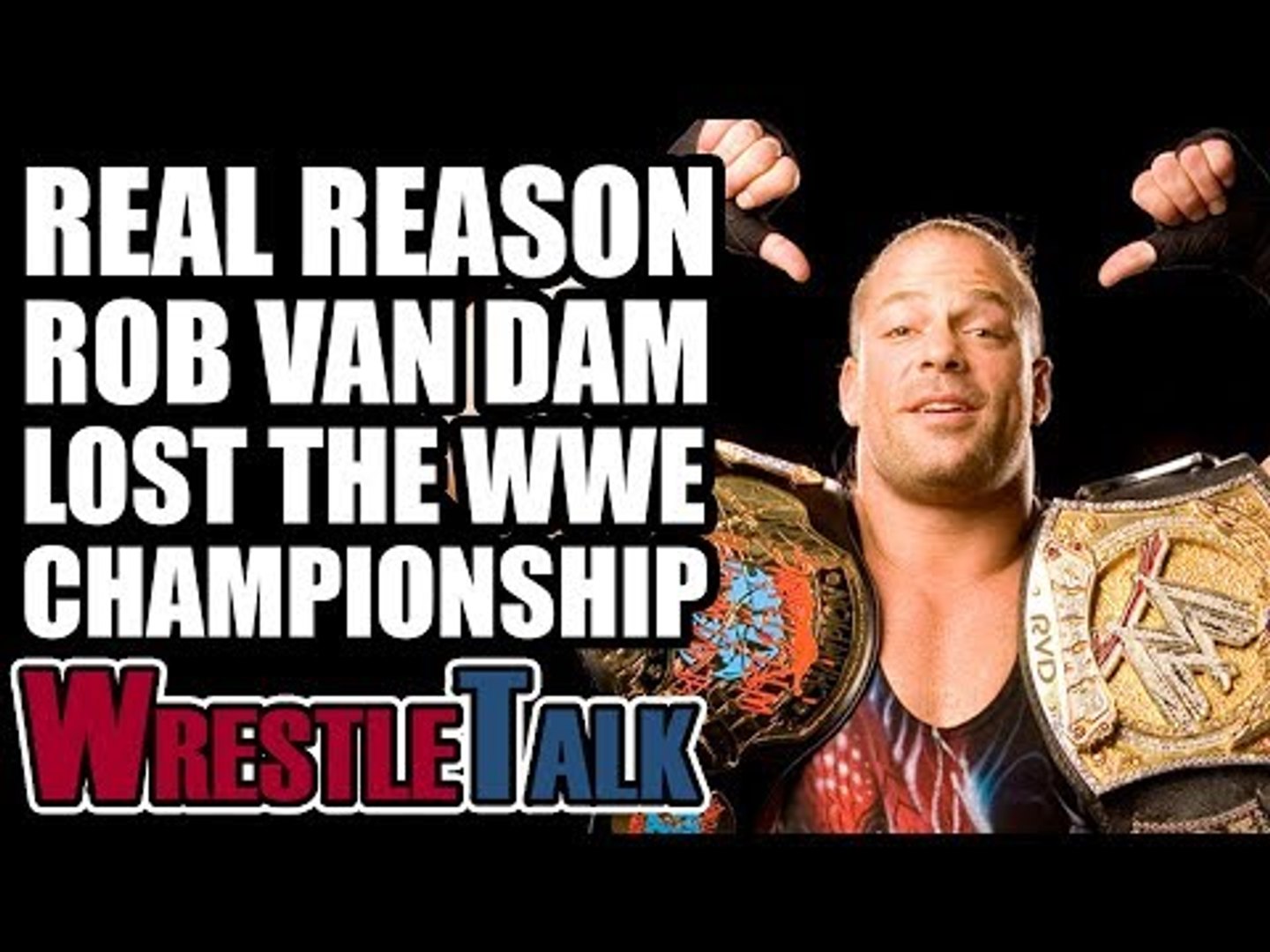 Real Reason Rob Van Dam LOST The WWE Championship | WrestleTalk - video  Dailymotion