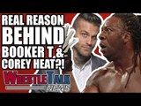 Real Reason Behind Booker T Vs. Corey Graves HEAT! | WrestleTalk News Feb. 2018