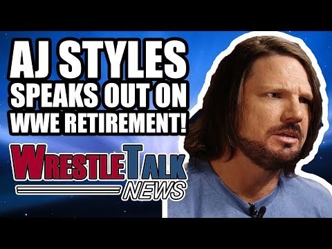 AJ Styles SPEAKS OUT On WWE RETIREMENT Rumors! | WrestleTalk News Dec. 2017